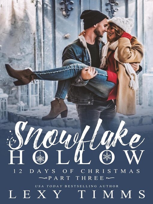 Title details for Snowflake Hollow--Part 3 by Lexy Timms - Available